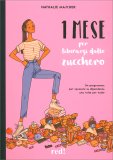 1 Mese per Liberarsi dallo Zucchero — Libro