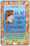 Le 10 Regole per Dimagrire Mangiando — Libro