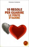 10 Regole per Guarire le Ferite d'Amore  — Libro