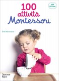 100 Attività Montessori per Scoprire Il Mondo - 18 Mesi — Libro