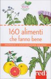160 Alimenti che Fanno Bene — Libro