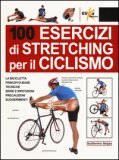 100 Esercizi Di Stretching Per Il Ciclismo — Libro