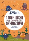 100 Giochi per Domare le Operazioni — Libro