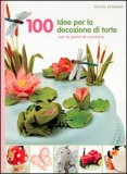 100 Idee per Decorare le tue Torte — Libro