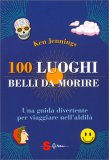 100 Luoghi Belli da Morire — Libro