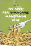 100 Modi per Dimagrire Mangiando Bene — Libro
