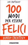 100 Modi per Essere Felici - Diario Creativo — Libro
