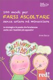 100 Modi per Farsi Ascoltare Senza Urlare nè Minacciare — Libro