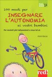 100 Modi per Insegnare l'Autonomia ai Vostri Bambini — Libro