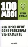 100 Modi per Risolvere ogni Problema Visivamente — Libro