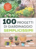 100 Progetti di Giardinaggio Semplicissimi — Libro