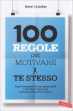 100 Regole per Motivare te Stesso — Libro