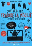 1000 Modi per... Tradire la Moglie — Libro