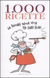 1000 Ricette da Provare nella Vita per Essere Felici — Libro