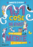 101 Cose da Fare per Andare alle Medie e Uscirne Vivi — Libro