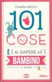 101 Cose da Sapere sul Bambino 0-12 Mesi — Libro