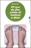 101 Cose da Fare Prima di Mettersi a Dieta — Libro