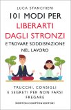 101 Modi per Liberarti dagli Stronzi e Trovare Soddisfazione nel Lavoro — Libro