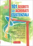 101 Segreti per Acrobati Esistenziali — Libro