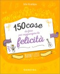 150 Cose da Fare per Raggiungere la Felicità — Libro