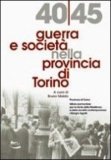1940-45 Guerra E Società Nella Provincia Di Torino — Libro