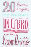 20 Buone Ragioni per Regalare un Libro a un Bambino — Cartolina