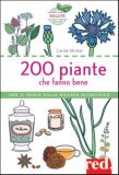 200 Piante che fanno Bene  — Libro