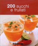 200 Succhi e Frullati  — Libro