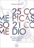 25 Come Picasso 21 Come Dio — Libro