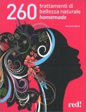 260 Trattamenti di Bellezza Naturale Homemade — Libro