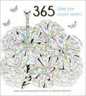 365 Idee per Vivere Sereni — Libro