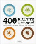 400 Ricette per 4 stagioni — Libro
