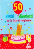 50 Giochi Divertenti per le Feste di Compleanno - Carte