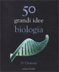 50 Grandi Idee Biologia — Libro