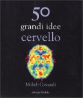 50 Grandi Idee Cervello — Libro