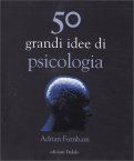 50 Grandi Idee di Psicologia — Libro