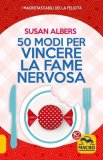 eBook - 50 Modi per Vincere la Fame Nervosa — eBook