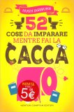 52 Cose da Imparare Mentre Fai la Cacca — Libro