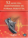 52 Modi per... Mantenersi in Forma Perfetta - 52 Carte — Libro
