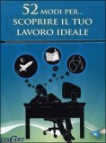 52 Modi per... Scoprire il tuo Lavoro Ideale - 52 Carte — Libro