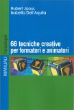 66 Tecniche Creative per formatori e animatori — Libro