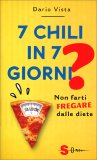 7 Chili In 7 Giorni? Non Farti Fregare dalle Diete — Libro