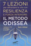 7 Lezioni per Affrontare la Vita con Resilienza e Forza: il Metodo Odissea — Libro