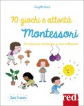 70 GIOCHI E ATTIVITà MONTESSORI
Per imparare divertendosi in casa e all’aperto
di Brigitte Ekert

