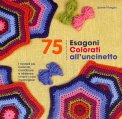 75 Esagoni Colorati all'Uncinetto — Libro