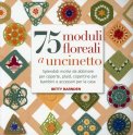 75 Moduli Floreali a Uncinetto  — Libro