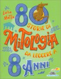 80 Storie di Mitologia da Leggere a 8 Anni — Libro