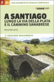 A Santiago Lungo la Via della Plata e il Cammino Sanabrese — Libro