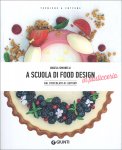 A Scuola di Food Design in Pasticceria — Libro
