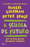 A Scuola Di Futuro Per Un'educazione Realmente Moderna